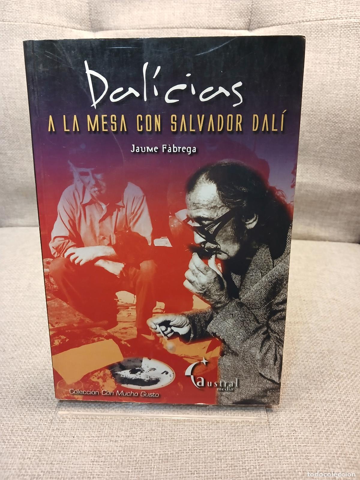 Libri di seconda mano: Dal&iacute;cias a la mesa con Salvador Dal&iacute; - Jaume F&agrave;brega
