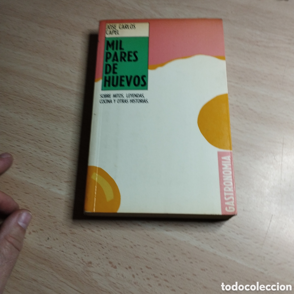 Libros de segunda mano: Mil pares de huevos. Jos&eacute; Carlos Capel. 1988 Temas de Hoy 1&ordf; Edici&oacute;n