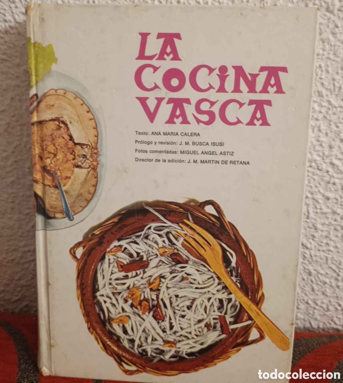 Libros de segunda mano: Libro: La Cocina Vasca - Ana Mar&iacute;a Calera - Pr&oacute;logo J.M. Busca Isusi - Gastronom&iacute;a Cl&aacute;sica