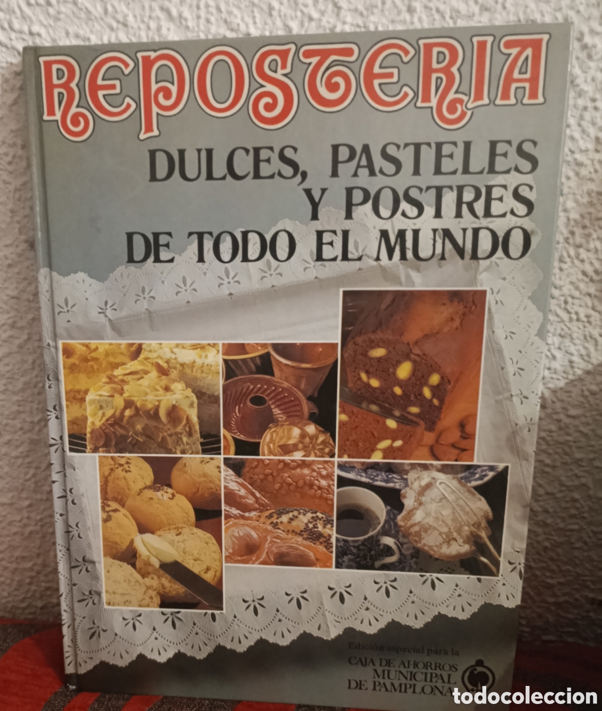 Libros de segunda mano: Reposter&iacute;a: Dulces, Pasteles y Postres de Todo el Mundo - Edici&oacute;n Especial Caja de Ahorros Pamplona