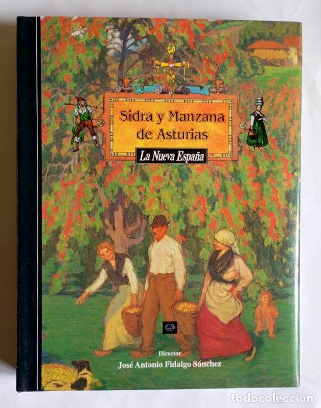 Libros de segunda mano: SIDRA Y MANZANA DE ASTURIAS - VARIOS AUTORES. JOSE ANTONIO FIDALGO SANCHEZ ( DIRECTOR DE LA OBRA )