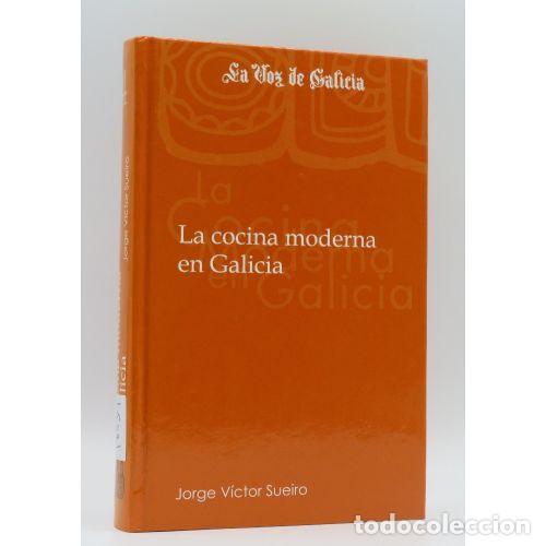 Libri di seconda mano: LA COCINA MODERNA en GALICIA - JORGE VICTOR SUEIRO - Sin Especificar
