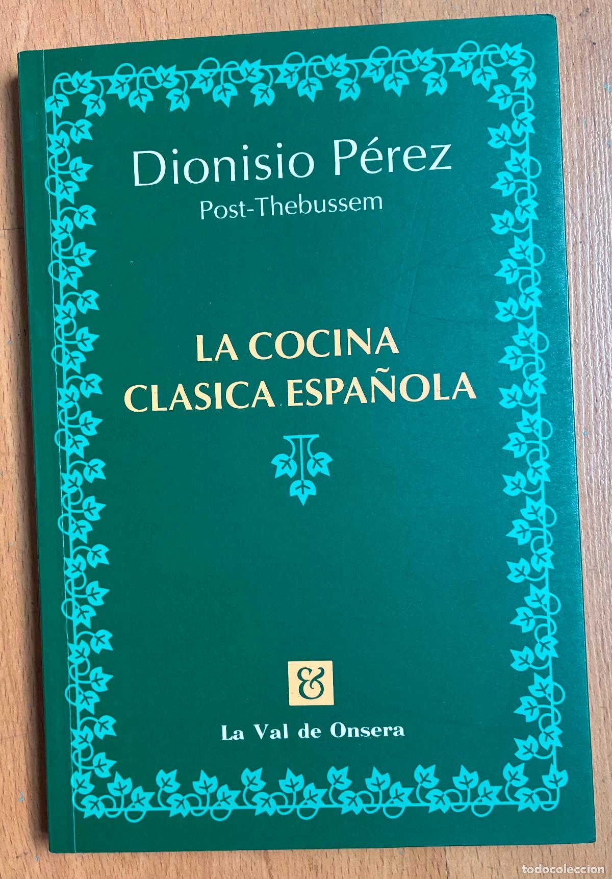 Libros de segunda mano: LA COCINA CLASICA ESPA&Ntilde;OLA, Dionisio Perez, Post-Thebussem