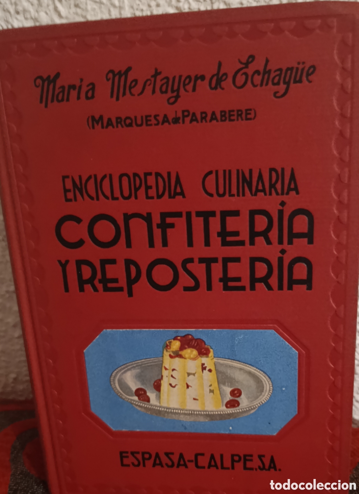 Libros de segunda mano: Enciclopedia Culinaria: Confiter&iacute;a y Reposter&iacute;a - Marquesa de Parabere (Espasa-Calpe)