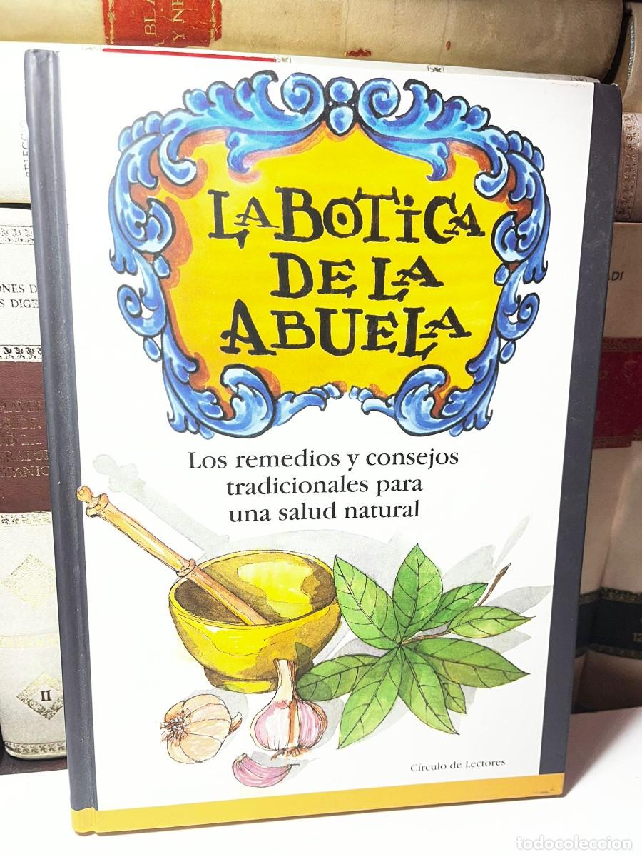 Libros de segunda mano: LA BOTICA DE LA ABUELA. Los remedios y consejos tradicionales para una salud natural. 1999.