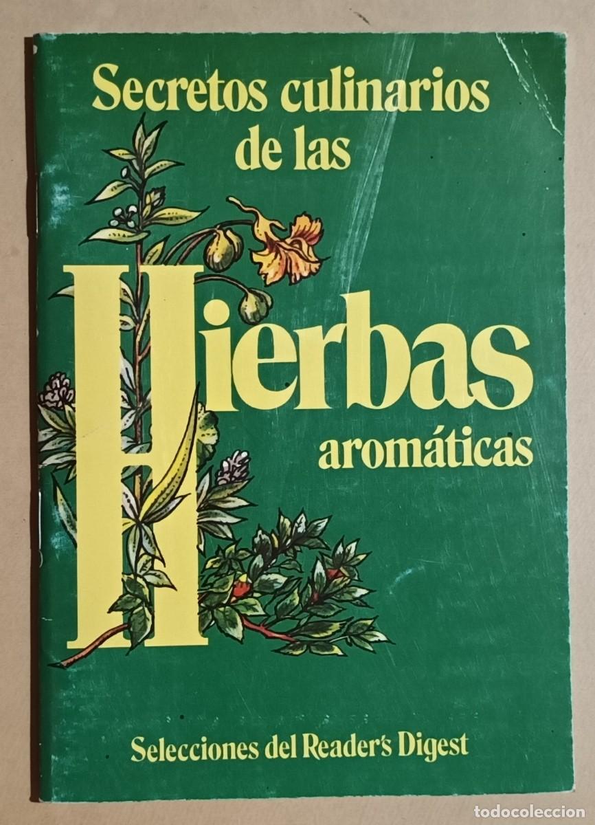 Libros de segunda mano: SECRETOS CULINARIOS DE LAS HIERBAS AROM&Aacute;TICAS - SELECCIONES DEL READER' S DIGEST - 1980