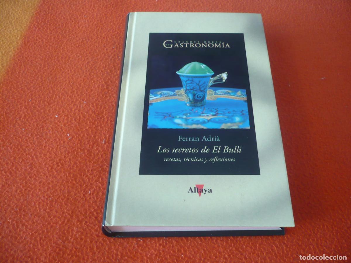 Libros de segunda mano: LOS SECRETOS DE EL BULLI ( FERRAN ADRIA ) RECETAS TECNICAS Y REFLEXIONES GASTRONOMICA COCINA