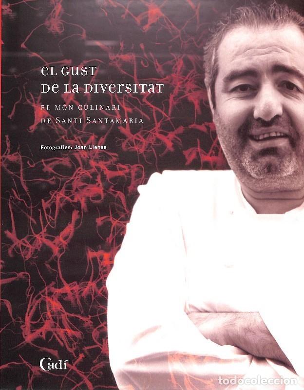 Libros de segunda mano: El gust de la diversitat. El m&oacute;n culinari de Santi Santamaria - Editorial Cadi - 2002, 2&ordf; ed.