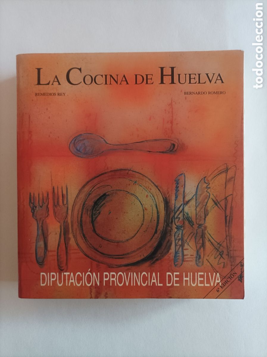 Second hand books: La cocina de Huelva / Remedios Rey y Bernardo Romero