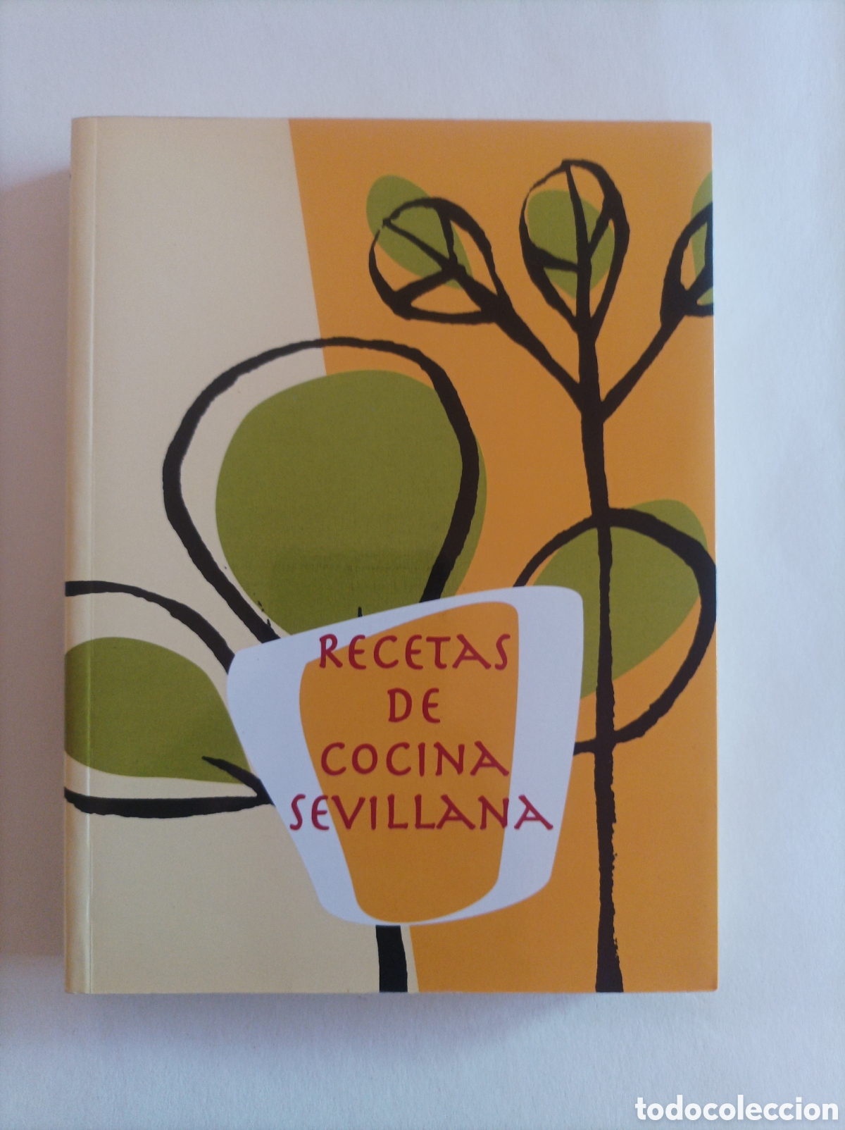 Livros em segunda m&atilde;o: Recetas de cocina sevillanas. Sevilla: Diputaci&oacute;n, 2003. 2&ordf; edici&oacute;n aumentada
