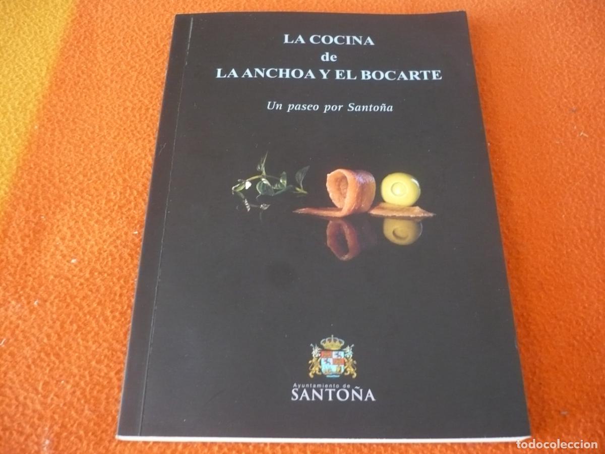 Libros de segunda mano: LA COCINA DE LA ANCHOA Y EL BOCARTE UN PASEO POR SANTO&Ntilde;A 2015 RECETAS GASTRONOMIA