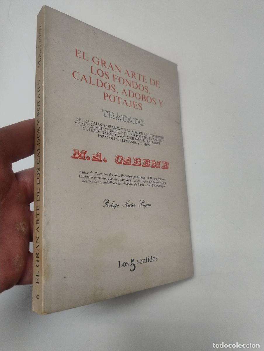 Libros de segunda mano: El gran arte de los fondos, caldos, adobos y potajes - Marie-Antoine Car&ecirc;me