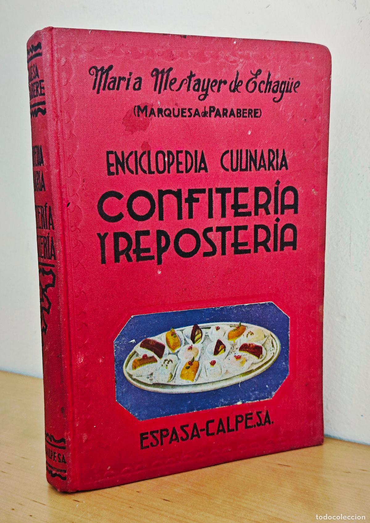 Libros de segunda mano: ENCICLOPEDIA CULINARIA CONFITERIA REPOSTERIA. MARIA MESTAYER DE ECHAG&Uuml;E. (MARQUESA DE PARABERE) 195