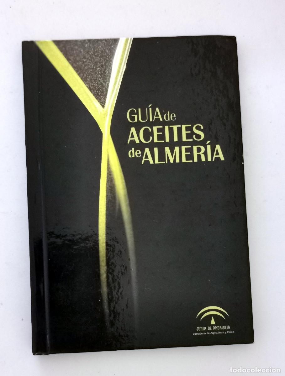 Libros de segunda mano: Guia de aceites de Almeria. Junta de Andalucia, tapa dura