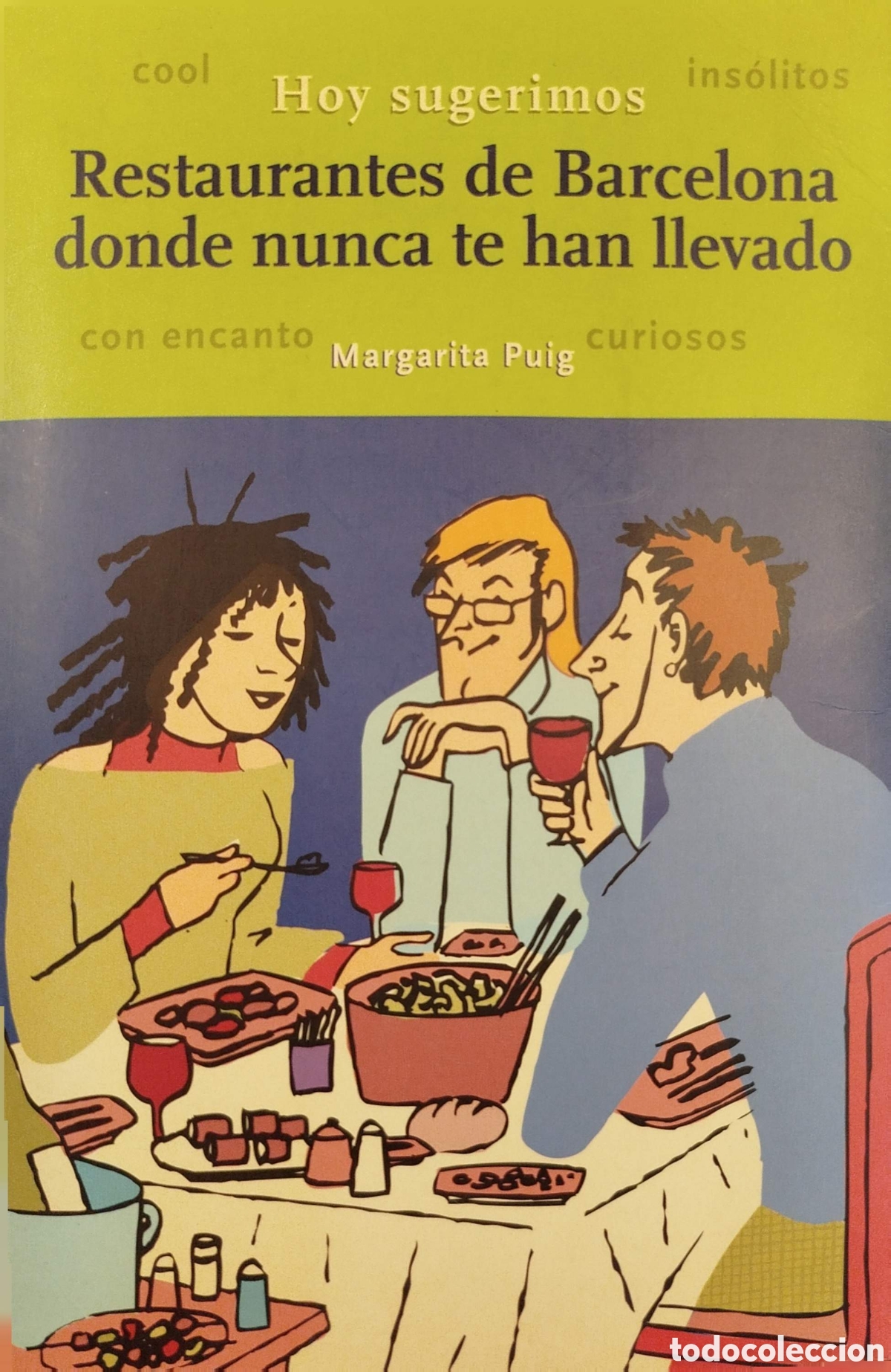 Libros de segunda mano: Hoy sugerimos restaurantes en Barcelona donde nunca te han llevado.Margarita Puig.&Oacute;ptima.2002.