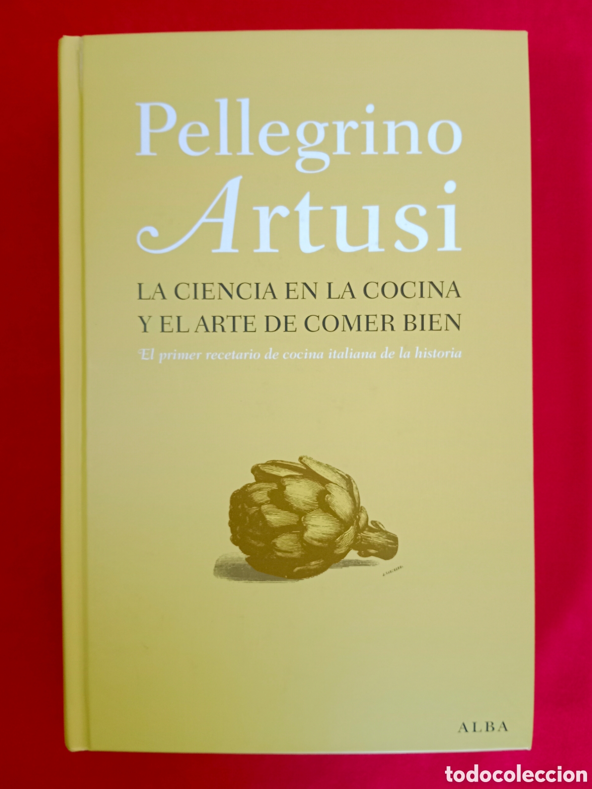 Libros de segunda mano: ARTUSI, LA CIENCIA EN LA COCINA Y EL ARTE DE COMER BIEN