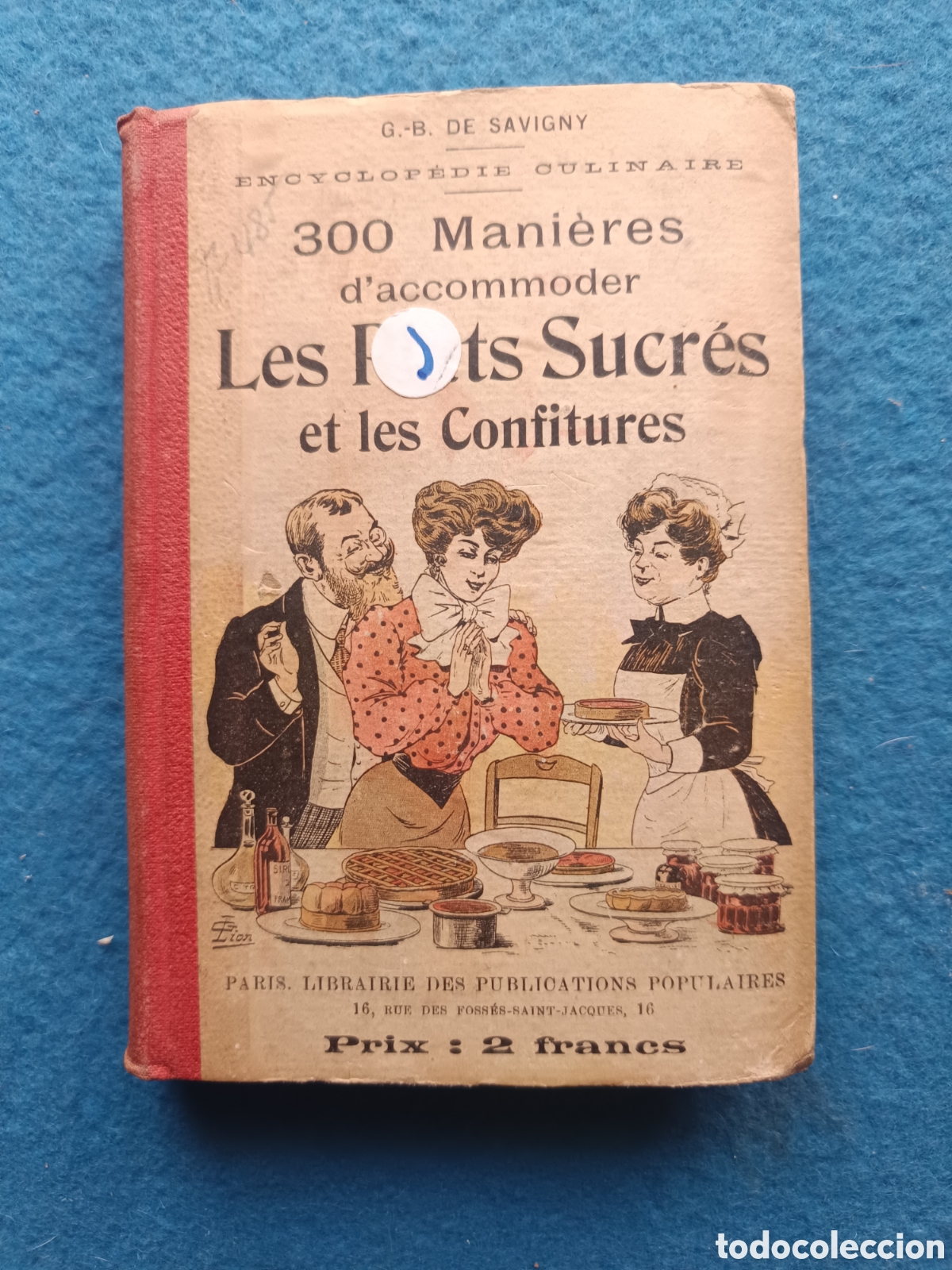 Libros de segunda mano: 300 mani&egrave;res d'accommoder les plats sucr&eacute;s et les confitures de Savigny G.-B.