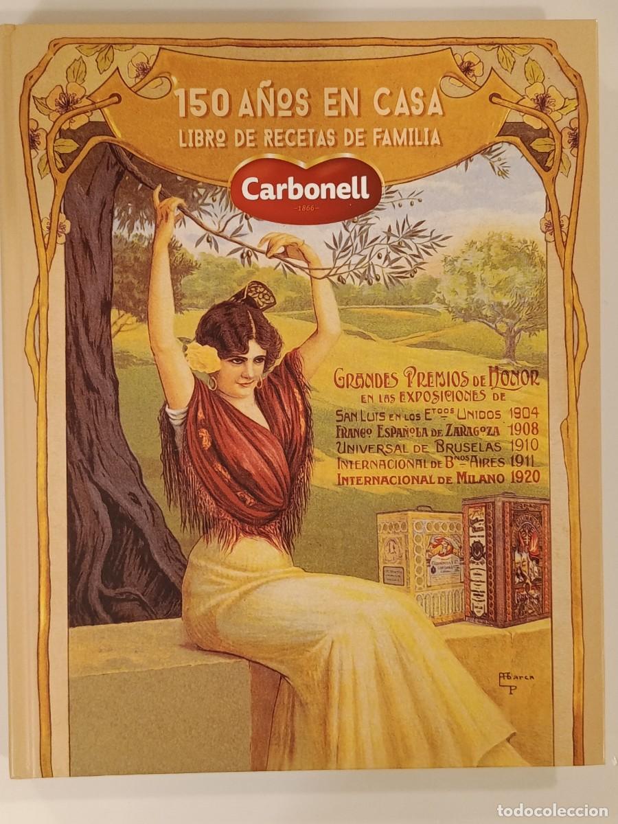 Libros de segunda mano: 150 A&Ntilde;OS EN CASA. LIBRO DE RECETAS DE FAMILIA CARBONELL. 2016