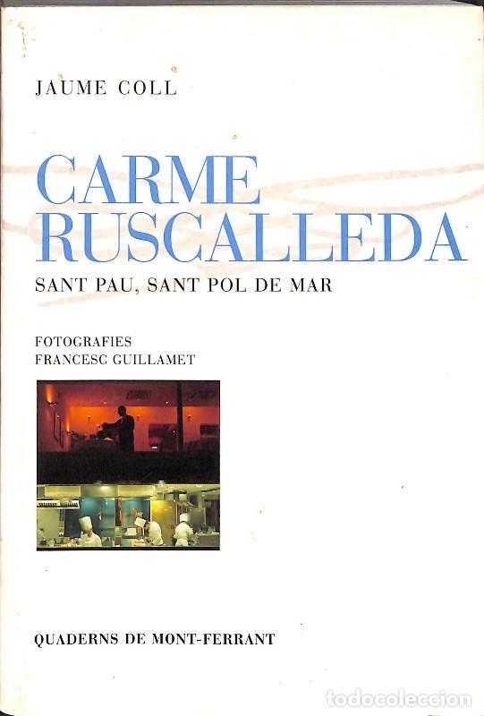 Libros de segunda mano: Carme Ruscalleda: Sant Pau, Sant pol de mar - Jaume Coll - Editorial Reserva - Mont - 2000
