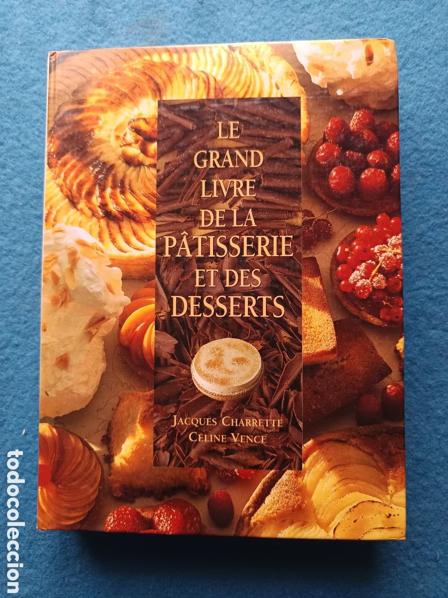 Libros de segunda mano: Le grand livre de la p&acirc;tisserie et des desserts Edici&oacute;n en Franc&eacute;s de C&eacute;line Vence, Jacques Charre