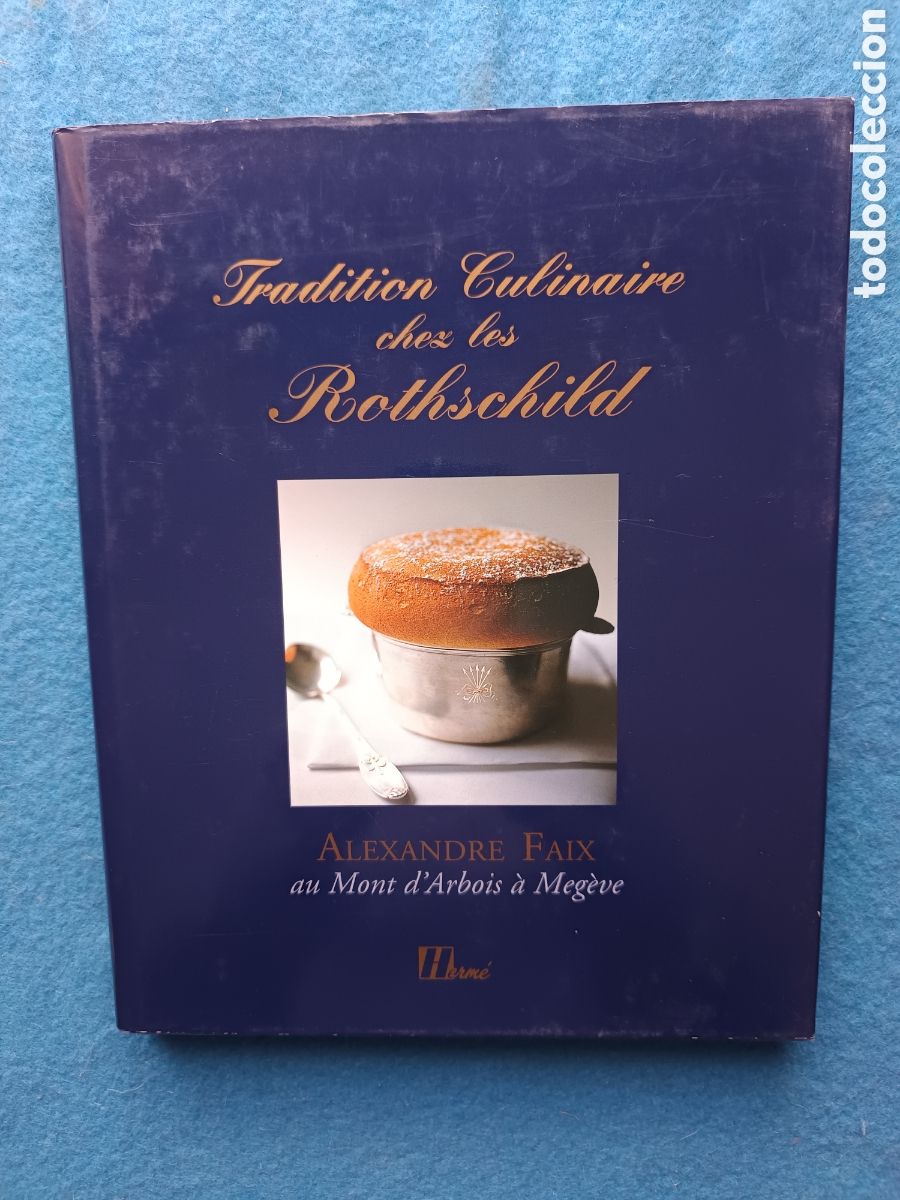 Libros de segunda mano: Tradition culinaire chez les Rothschild : Alexandre Faix au Mont d'Arbois &agrave; Meg&egrave;ve
