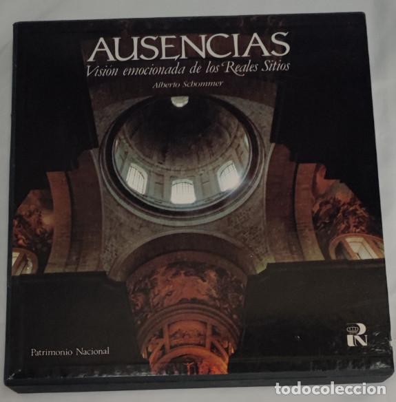Libros de segunda mano: AUSENCIAS, VISION EMOCIONADA DE LOS REALES SITIOS, ALBERTO SCHOMMER, LIBRO CON FUNDA, PATRIMONIO NA