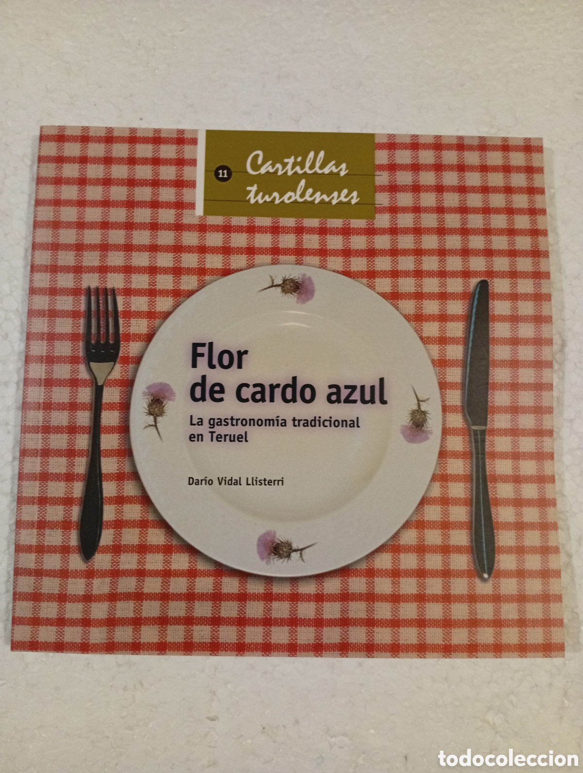 Libros de segunda mano: FLOR DE CARDO AZUL. LA GASTRONOM&Iacute;A TRADICIONAL EN TERUEL. DAR&Iacute;O VIDAL. CARTILLAS TUROLENSES. 2003