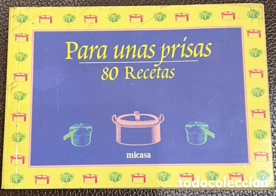 Libros de segunda mano: Libro. Para unas Prisas. 80 RECETAS. Micasa. 1999.