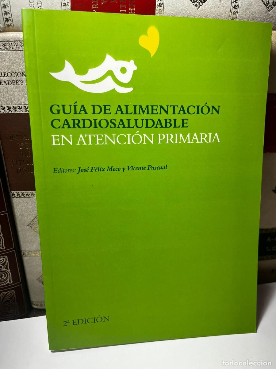 Libros de segunda mano: GU&Iacute;A DE ALIMENTACI&Oacute;N CARDIOSALUDABLE EN ATENCI&Oacute;N PRIMARIA. 2&ordf; Edici&oacute;n. 2007.
