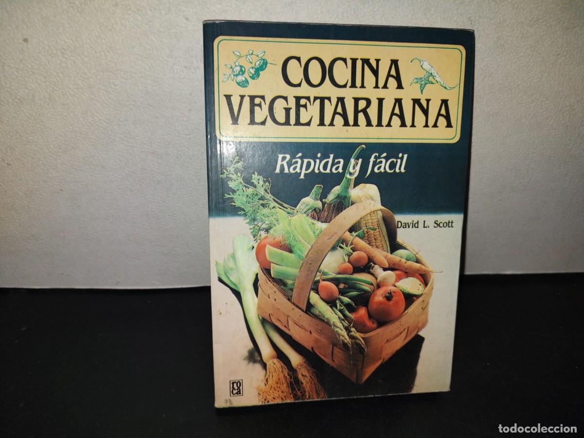 Libros de segunda mano: 217- Cocina Vegetariana. R&aacute;pida Y F&aacute;cil - Daavid L. Scott