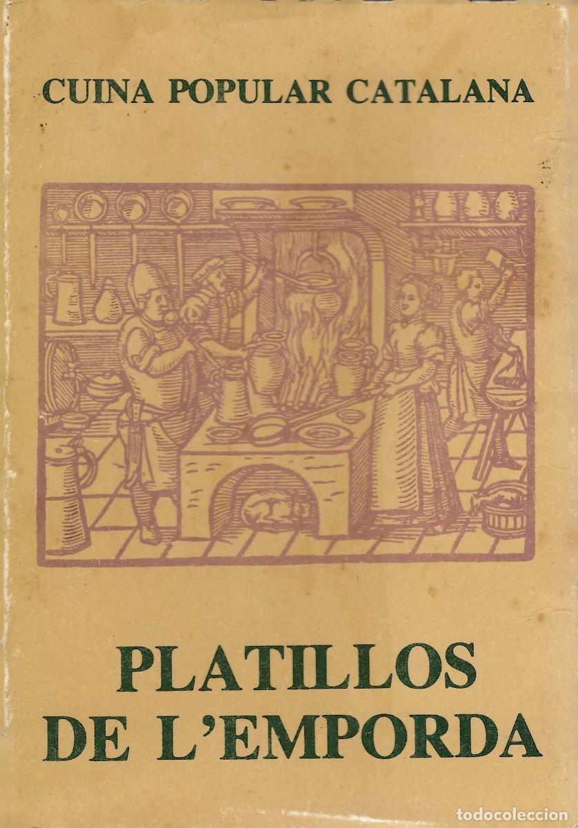 Libros de segunda mano: PLATILLOS DE L'EMPORDA. CUINA POPULAR CATALANA A&Ntilde;O 1983 GIRONA COSTA BRAVA
