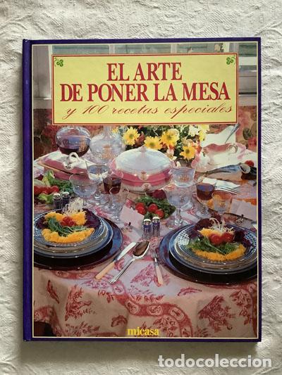 Libri di seconda mano: El Arte de Poner la Mesa y 100 Recetas Especiales - Vv.aa. - Alianza