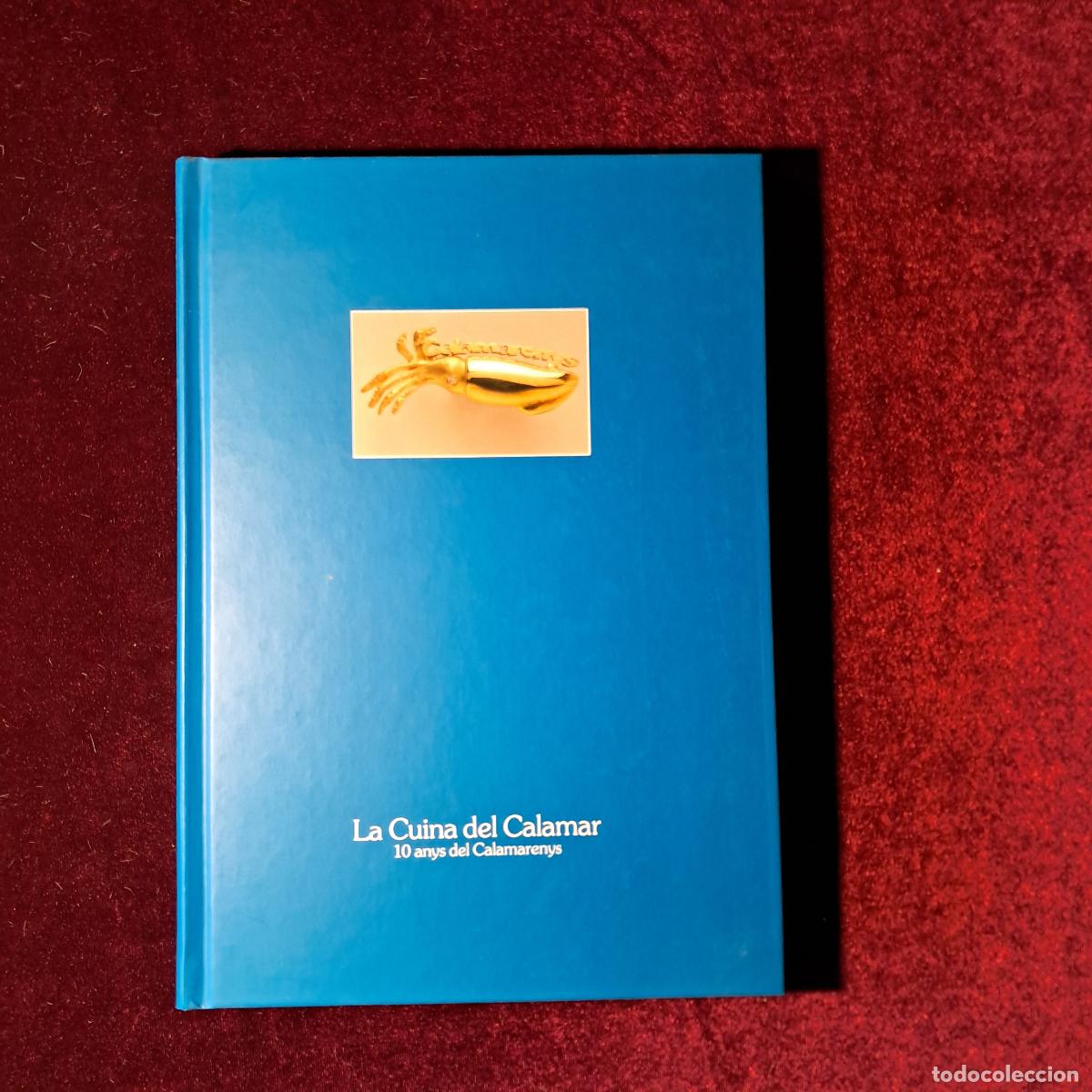 Libros de segunda mano: LA CUINA DEL CALAMAR. 10 ANYS DEL CALAMARENYS. . 2005