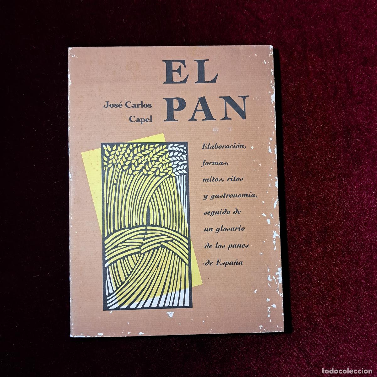Libros de segunda mano: EL PAN. Jos&eacute; Carlos Capel. Ed. Montserrat Mateu 1991