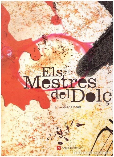 Libri di seconda mano: ELS MESTRES DEL DOL&Ccedil;: Presentaci&oacute; de Toni Massan&eacute;s - Francesc Casas - 2006 .