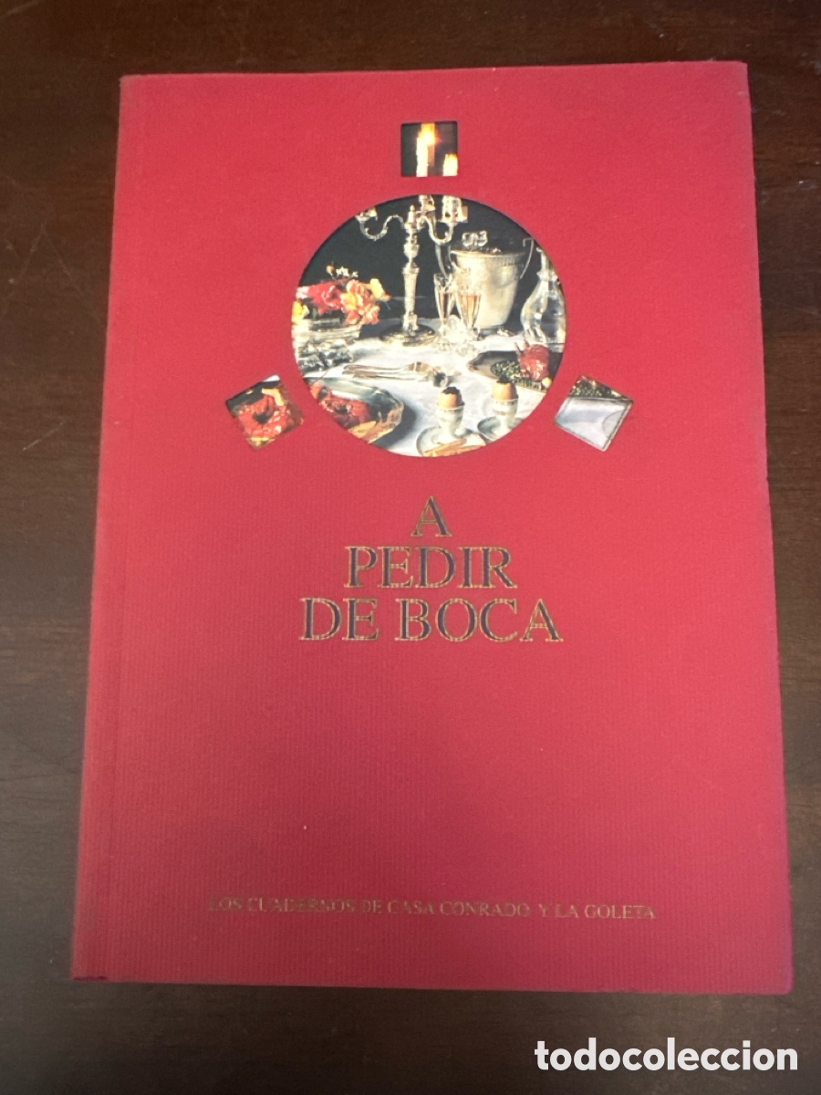 Libros de segunda mano: A PEDIR DE BOCA.LOS CUADERNOS DE CASA CONRADO Y LA GOLETA.1999