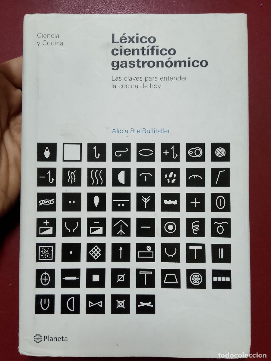 Libros de segunda mano: Alicia & elBullitaller: L&eacute;xico cient&iacute;fico gastron&oacute;mico. Las claves para entender la cocina de hoy