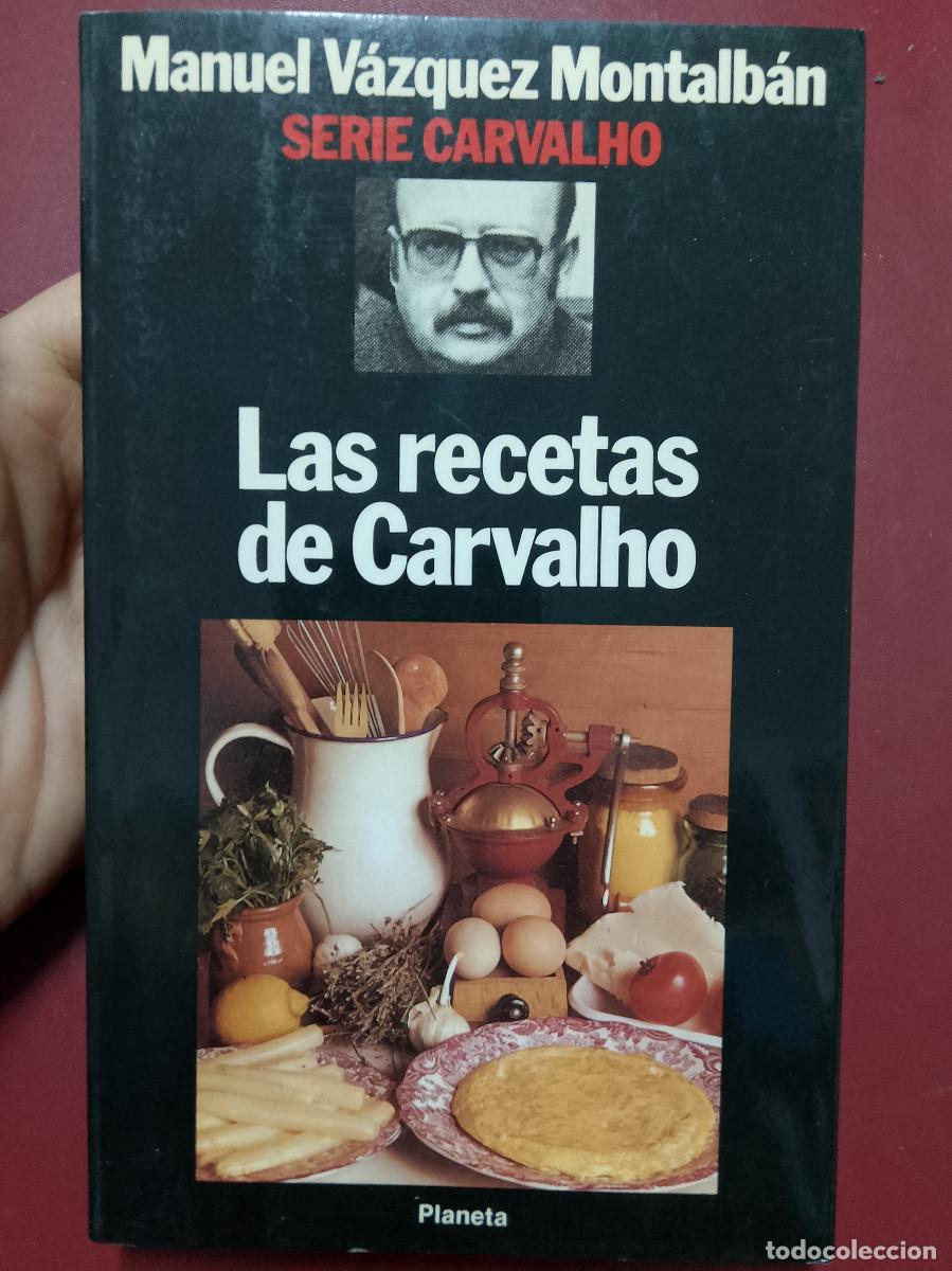 Libros de segunda mano: Manuel V&aacute;zquez Montalb&aacute;n: Las recetas de Carvalho (Editorial Planeta. 1989. 1&ordf; edici&oacute;n)