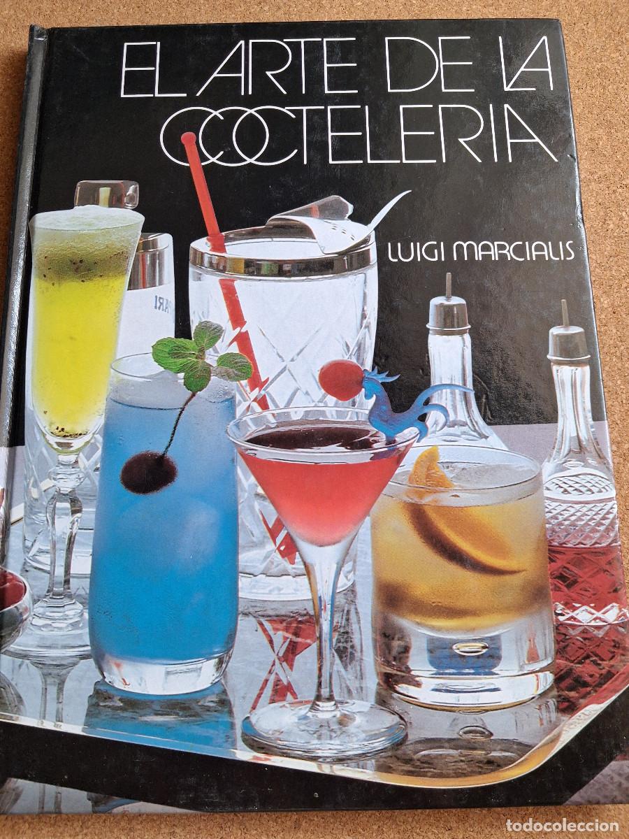 Libros de segunda mano: El arte de la cocteler&iacute;a. Marcialis (Luigi)
