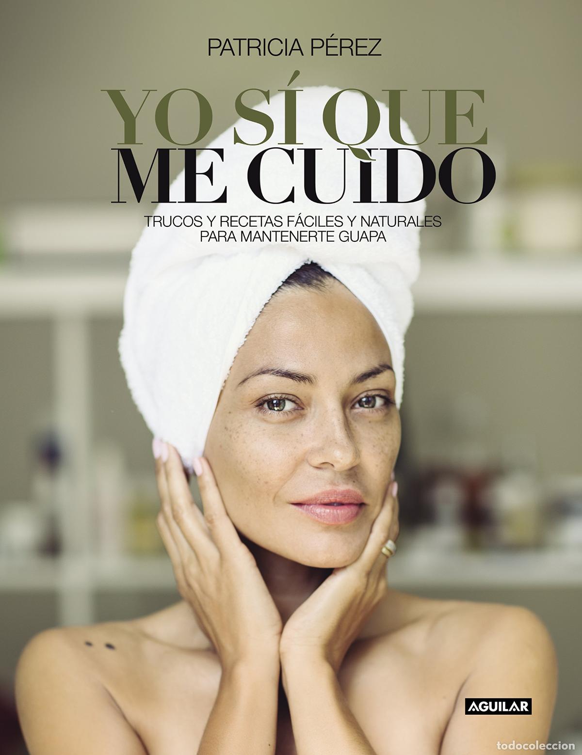Libros de segunda mano: Yo s&iacute; que me cuido: Trucos y recetas f&aacute;ciles y naturales para mantenerte guapa (Divulgaci&oacute;n)