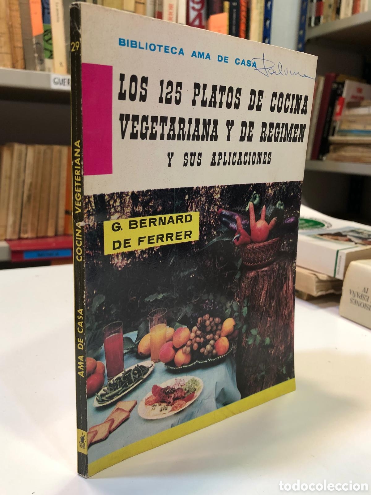 Livros em segunda m&atilde;o: Los 125 platos de cocina vegetariana y de r&eacute;gimen y sus aplicaciones - G. Bernard de Ferrer