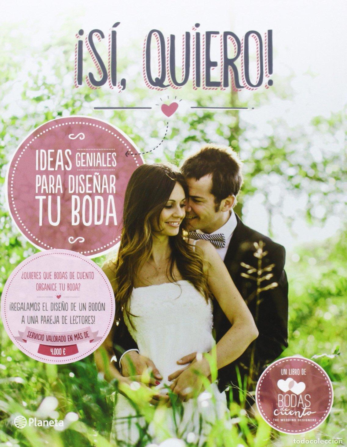Libros de segunda mano: &iexcl;S&iacute;, quiero!: Ideas geniales para dise&ntilde;ar tu boda (Planeta)