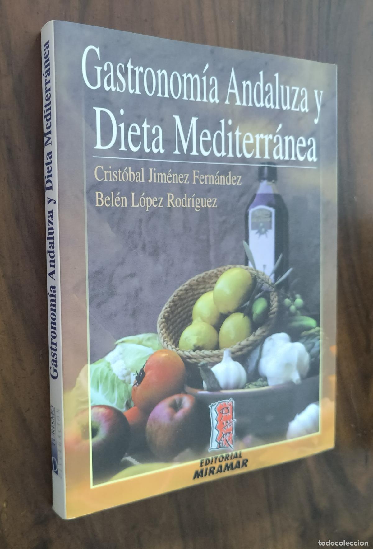 Libros de segunda mano: GASTRONOM&Iacute;A ANDALUZA Y DIETA MEDITERR&Aacute;NEA - CRIST&Oacute;BAL JIM&Eacute;NEZ FERN&Aacute;NDEZ