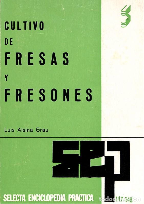 Livros em segunda m&atilde;o: Cultivo de fresas y fresones - Luis Alsina Grau - Ed. Sintes - Barcelona 1970, 1&ordf; ed. - Selecta,