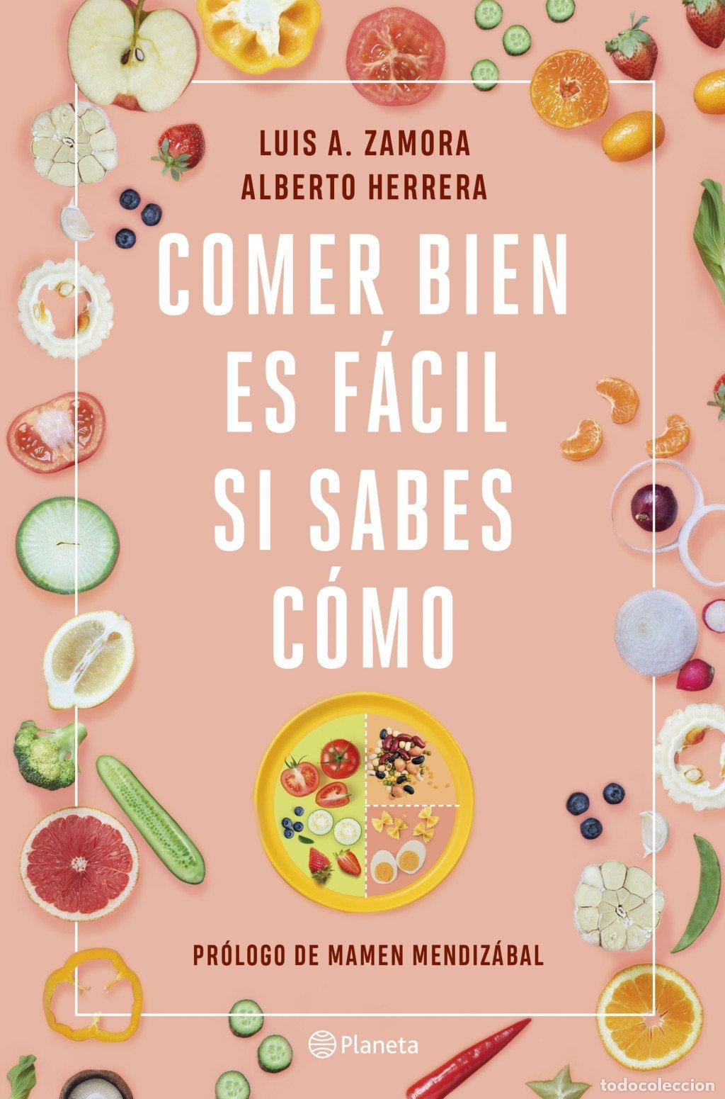Libros de segunda mano: Comer Bien Es F&aacute;cil Si Sabes C&oacute;mo - Luis A. Zamora - Editorial Planeta - Pr&aacute;cticos