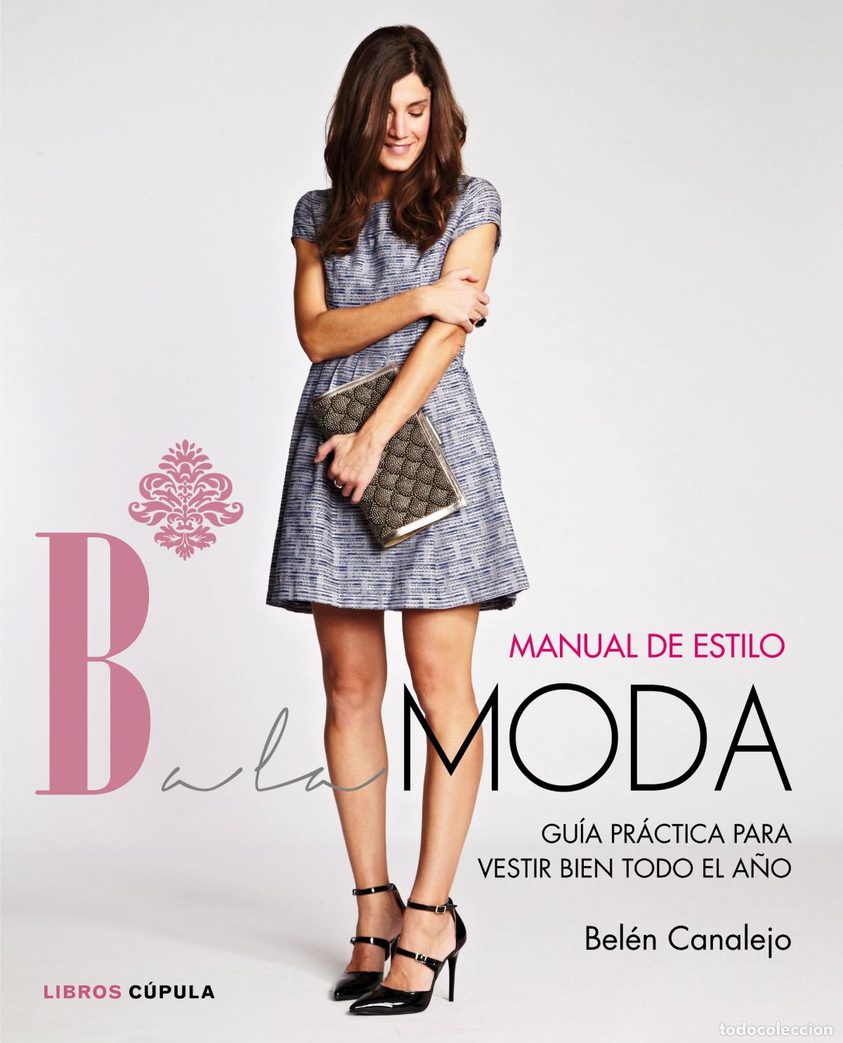 Libros de segunda mano: Manual de estilo de Balamoda: Gu&iacute;a pr&aacute;ctica para vestir bien todo el a&ntilde;o: 1 (Hobbies)