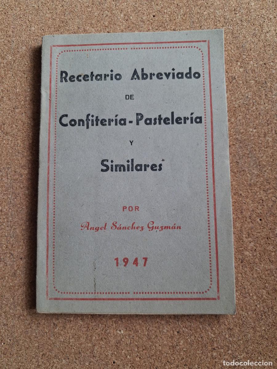 Libros de segunda mano: Recetario abreviado de Confiter&iacute;a-Pasteler&iacute;a y similares para profesionales. S&aacute;nchez-Guzm&aacute;n (&Aacute;ngel)
