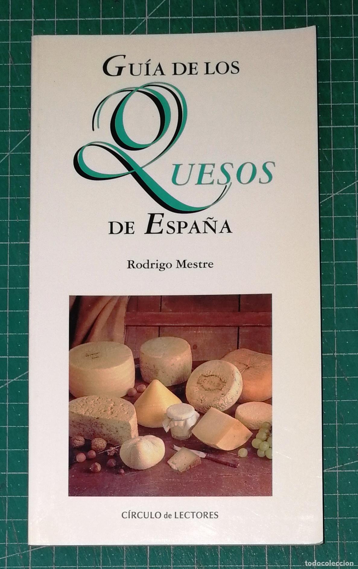 Libros de segunda mano: GU&Iacute;A DE LOS QUESOS DE ESPA&Ntilde;A / Rodrigo Mestre. - C&iacute;rculo de Lectores, 1998