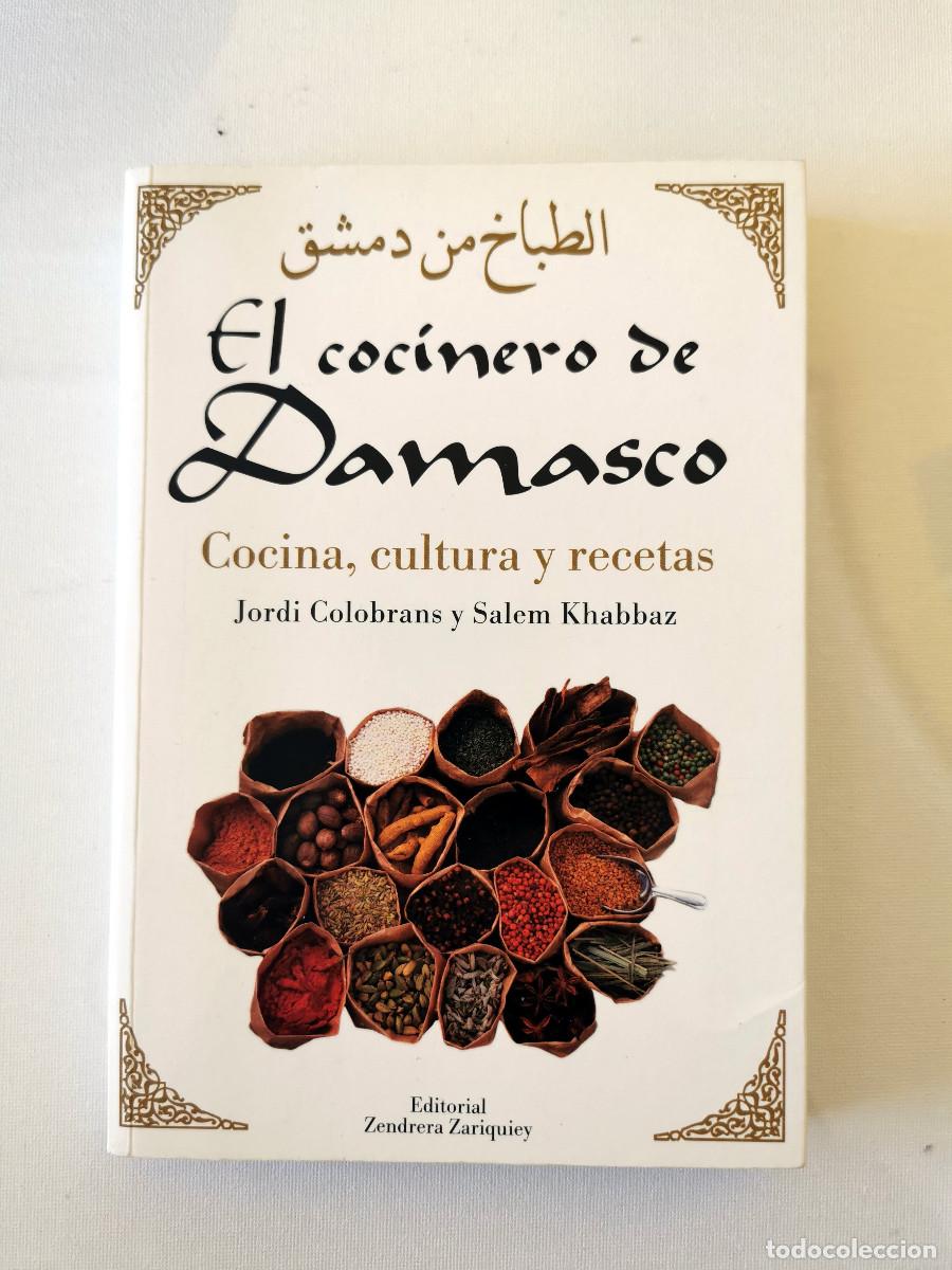 Libros de segunda mano: El cocinero de Damasco. Cocina, cultura y recetas. Jordi Colobrans y Salem Khabbaz