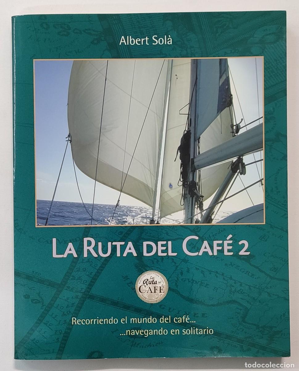 Libros de segunda mano: LA RUTA DEL CAF&Eacute; 2. ALBERT SOL&Aacute;.